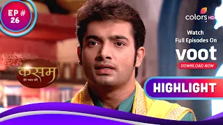 Rishi ने किया Tanu को परेशान | Kasam | कसम | Highlight | Ep. 26