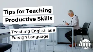 Teaching of Productive Skills (Teaching English) | ITTT