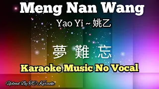 Meng Nan Wang ( Yao Yi ) 夢難忘 / 梦难忘 karaoke no vocal
