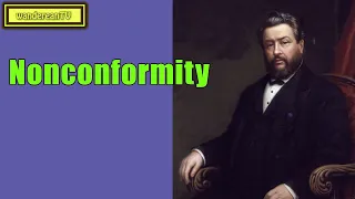 Nonconformity || Charles Spurgeon’s Sermon