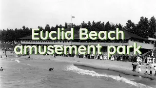 Euclid Beach amusement park historical photos