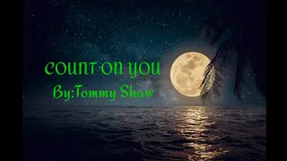 Count on you with lyrics by:Tommy Shaw