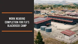 Work nearing completion for Fiji's Blackrock Camp