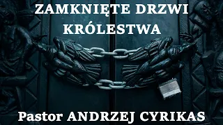 Zamknięte drzwi Królestwa (10.02.2024) – Pastor Andrzej Cyrikas #chwe #andrzejcyrikas