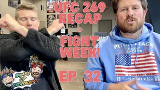 Ep  32 | UFC 269 RECAP | IT'S FIGHT WEEK!!!!