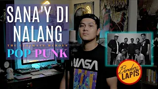 "SANA'Y DI NALANG" - Bandang Lapis // Pop Punk Cover by The Ultimate Heroes