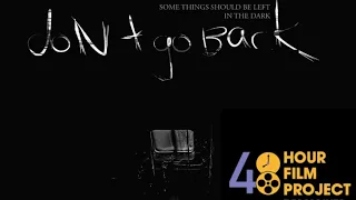 Don't Go Back (48hr Film Fest Horror entry)