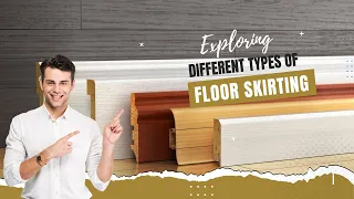 Types of Floor Skirting and How They Can Transform Your Home