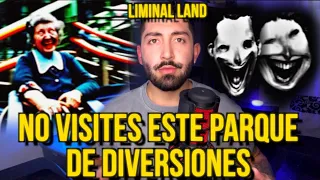 NO VISITES ESTE PARQUE DE DIVERSIONES! (LIMINAL LAND)