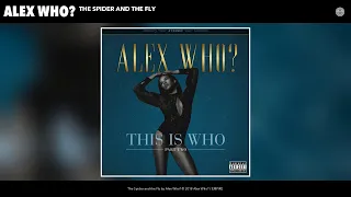 Alex Who? - The Spider and the Fly (Audio)