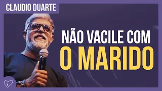 Cláudio Duarte - Você está vacilando com o seu MARIDO