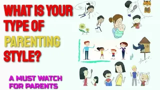 5 Parenting Styles and Their Effects on Life II A must watch for every parent