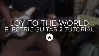 Joy to The World - Electric Guitar 2 Tutorial w/ Jeffrey Kunde - The Worship Initiative