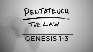 Pentateuch :: Genesis 1-3