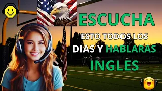 🏈🏆🎧🔊ESCUCHA ESTO TODOS LOS DIAS Y HABLARAS INGLES , clases nuevas todas las semanas  📈💹🏆🏈