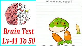 Brain Test Level 41 To 50 Answer| Brain Test Lv 41 42 43 44 45 46 47 48 49 50 Answers,