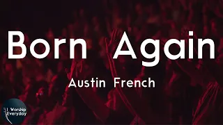 Austin French - Born Again (feat. Zauntee) (Lyric Video) | I'm born again, born again