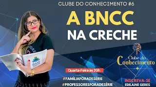 A BNCC NA CRECHE - CLUBE DO CONHECIMENTO #03