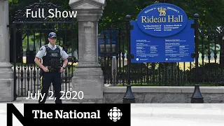 The National for Thursday, July 2 — Armed man arrested at Rideau Hall; At Issue