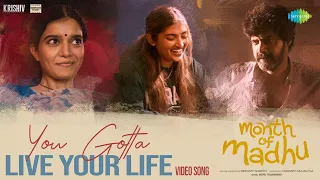 You Gotta Live Your Life - Video Song | Month Of Madhu | Naveen Chandra,Swathi Reddy | Achu Rajamani