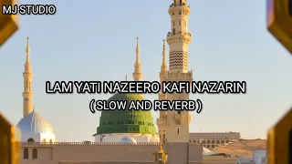 Lam Yati Nazeero Kafi Nazarin | Sufi Kalam | Slow and Reverb | MJ STUDIO