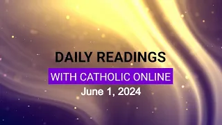Daily Reading for Saturday, June 1st, 2024 HD