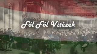 Hungarian Revolution Song ''Rise Rise Soldiers-Föl Föl Vitézek''