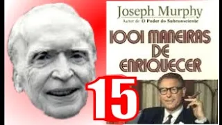 1001 Maneiras de Enriquecer Parte 15 - A RIQUEZA MARAVILHOSA DO SILÊNCIO - Último Capítulo