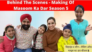 Behind The Scenes - Making Of Masoom Ka Dar Season 5 | RS 1313 FOODIE | Ramneek Singh 1313