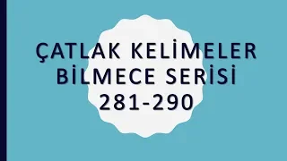 Çatlak Kelimeler Bilmece Serisi 281 - 290