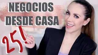 25 IDEAS DE NEGOCIOS DESDE CASA!