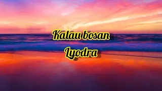 kalau bosan~lyodra (video lyrics)