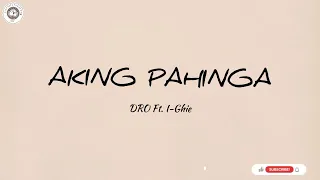 AKING PAHINGA (SPED UP VERSION) - DRO FT I-GHIE