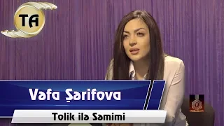 Tarix ile Semimi - Vefa Serifova (Tolik  ilə Səmimi)