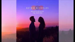 BrightSide Blue ft. Lindsay Bellows & Ananda Vaughan - Between Worlds (The Remixes) - full EP (2020)