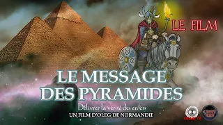 LE MESSAGE DES PYRAMIDES. Le FILM de divulgation qui change la donne - Documentaire Pagans TV