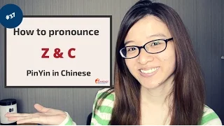 Chinese Pronunciation Lesson #37 : How to pronounce Z vs C PinYin in Chinese