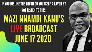 Mazi Nnamdi Kanu  Live Broadcast June 17 2020 Via Radio Biafra || The Bitter Truth Told #BiafraExit