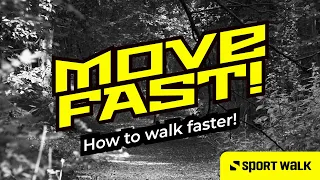 MOVE FAST -  How to walk faster