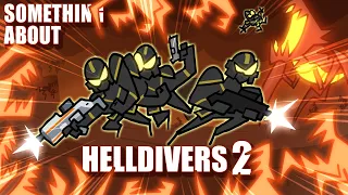 Something About Helldivers 2 ANIMATED 💥🐛🤖💥 (Loud Sound & Flashing Lights Warning)