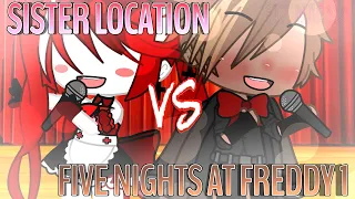 Sister Location VS Fnaf 1/Singing Battle/PLS READ PINNED COMMENT!/