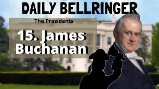 President James Buchanan | Daily Bellringer