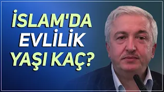 İslam'da Evlilik Yaşı Kaçtır? - Prof.Dr. Mehmet Okuyan