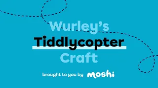 How To Make A Twirly Tiddlycopter - Free Activity from Moshi