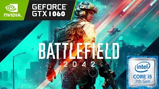 Battlefield 2042: Beta | i5-7500 | GTX 1060 6GB | 1080p LOW to ULTRA Settings