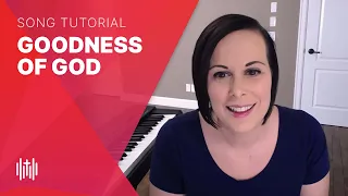 How to Sing "Goodness of God" (Bethel)