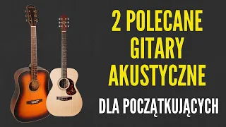 Pierwsza gitara #7 - 2 polecane gitary akustyczne dla początkujących - JakZagrac.pl