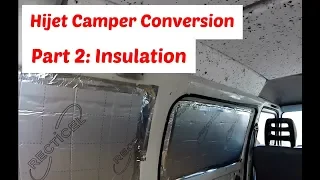 Daihatsu Hijet Camper Conversion Project Part 2: Insulation