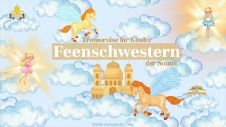 Traumreise für Kinder zum Einschlafen - Feenschwestern der Sonne | Angst im Dunkeln überwinden