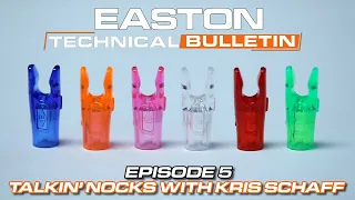 Talkin' Nocks With Kris Schaff // Easton - Technical Bulletin (Episode 5)